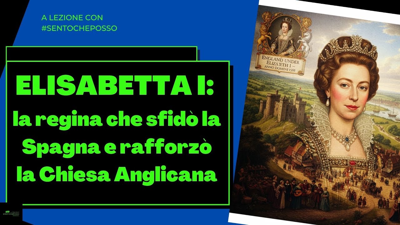 Elisabetta I: la regina che sfidò la Spagna e rafforzò la Chiesa Anglicana