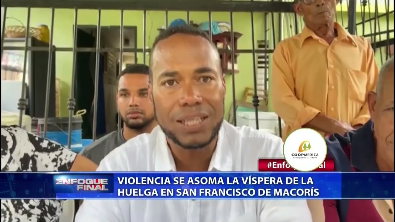 Violencia se asoma la víspera de la huelga en San Francisco de Macorís