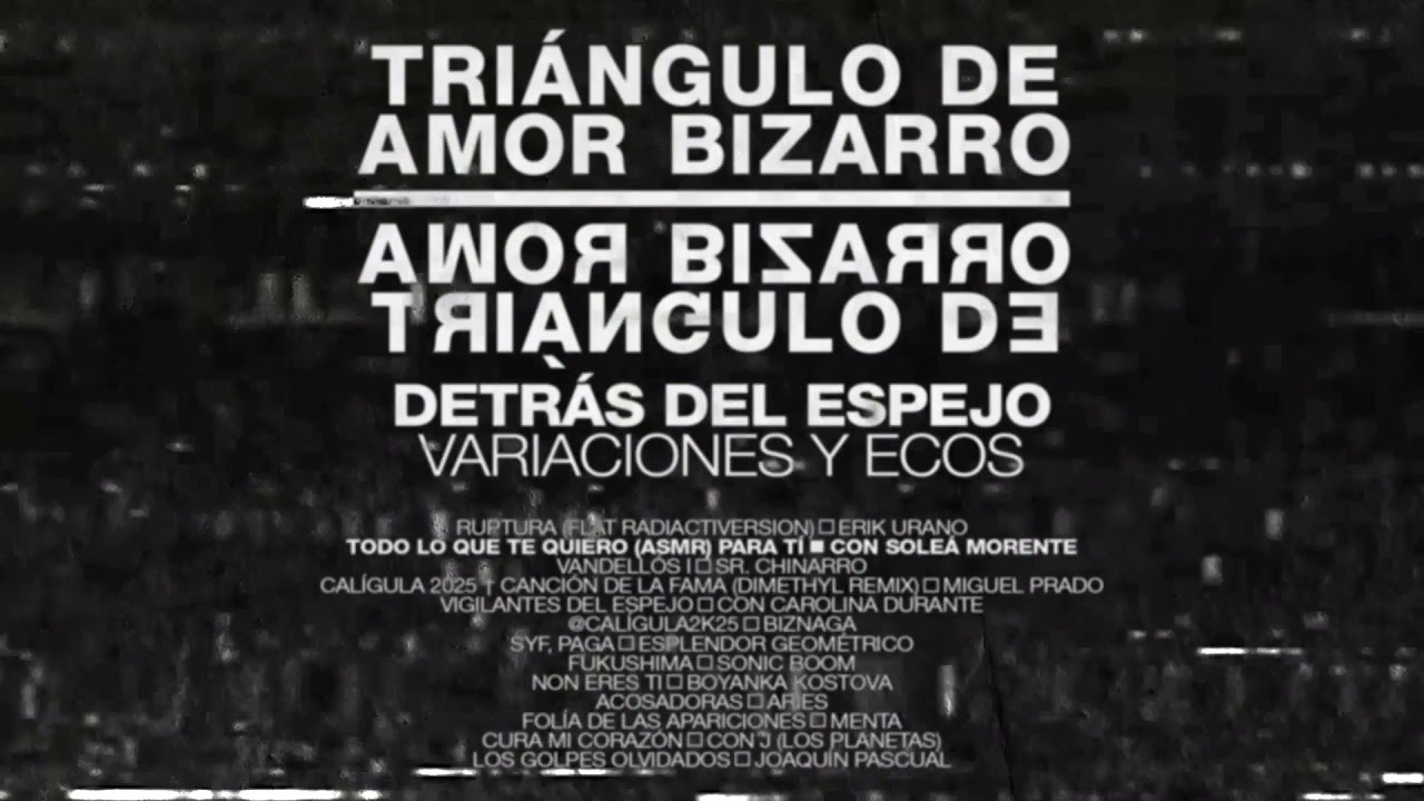 Triángulo de Amor Bizarro ■ Todo lo que te quiero (ASMR) para ti ■ con Soleá Morente