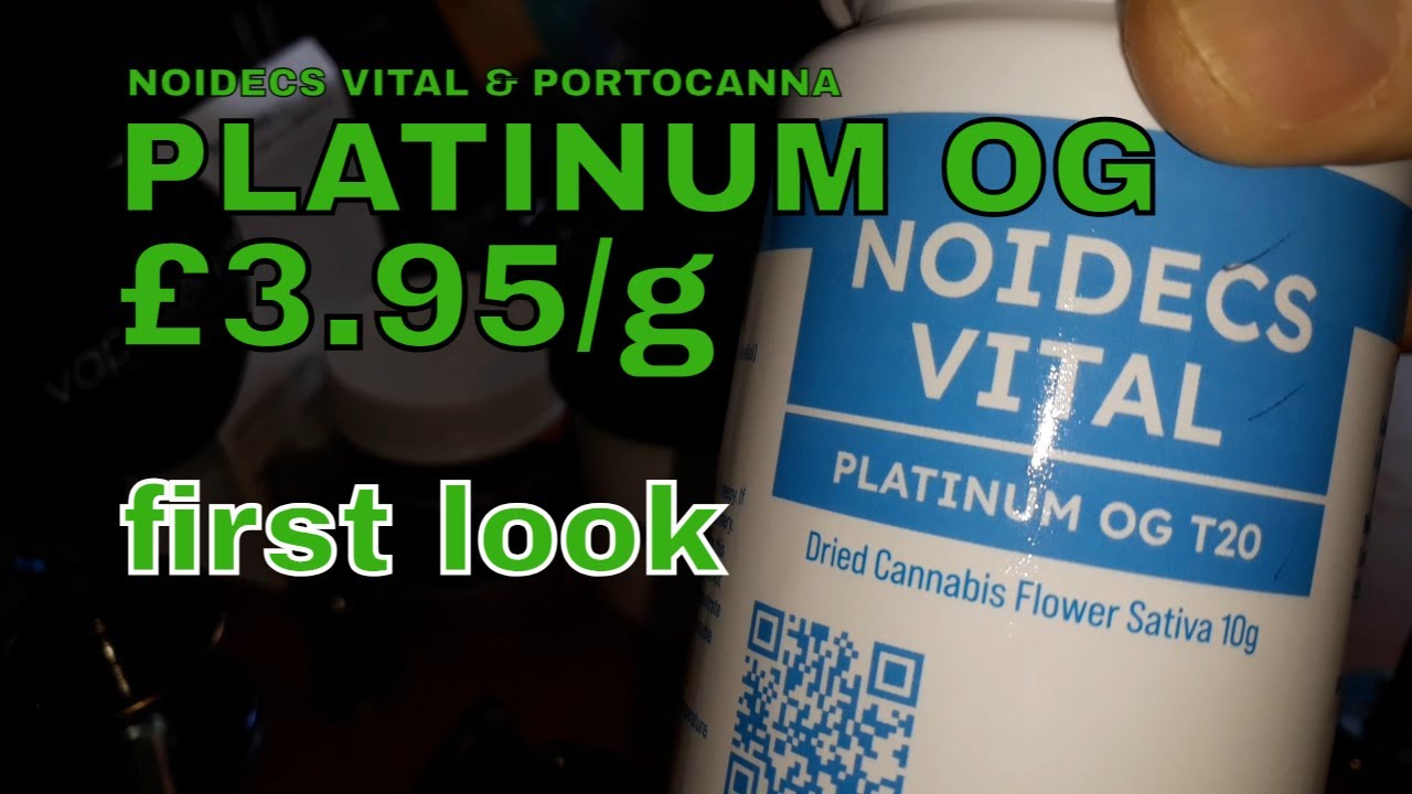 PLATINUM OG | Noidecs Vital & Portocanna | &pound;3.95/g | FIRST LOOK