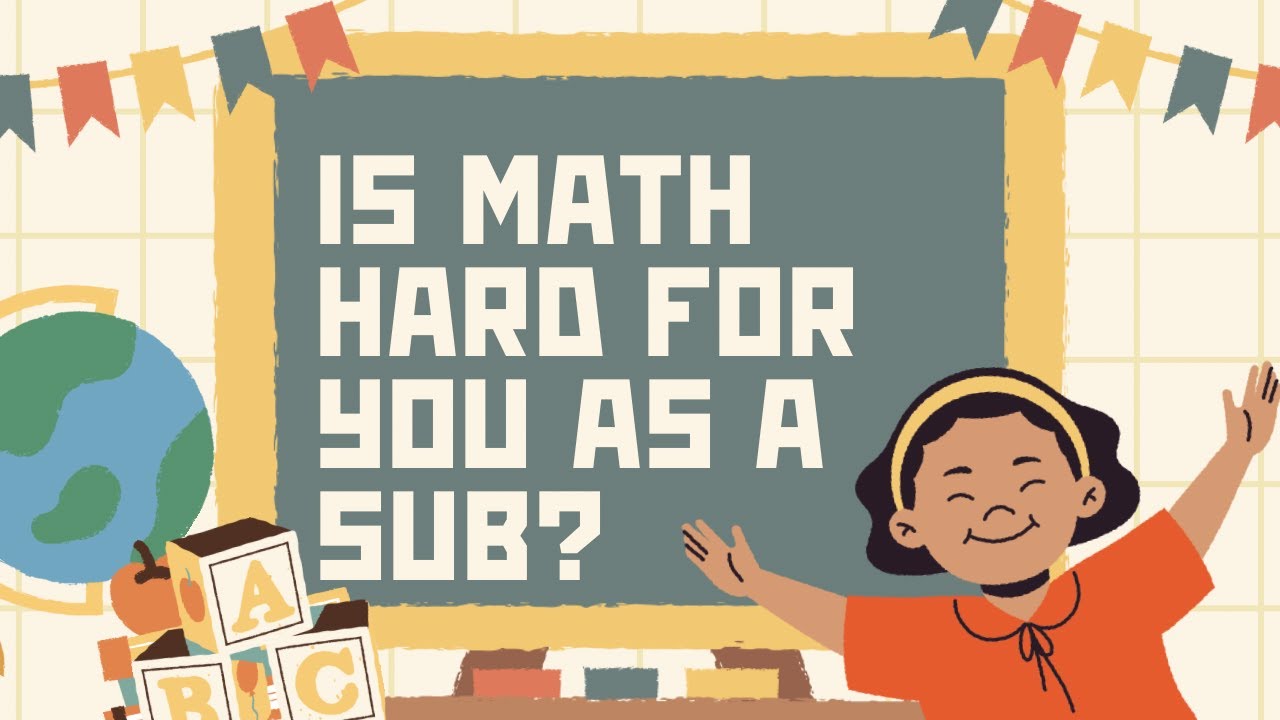 Why Is Teaching Math So Difficult as a Substitute?