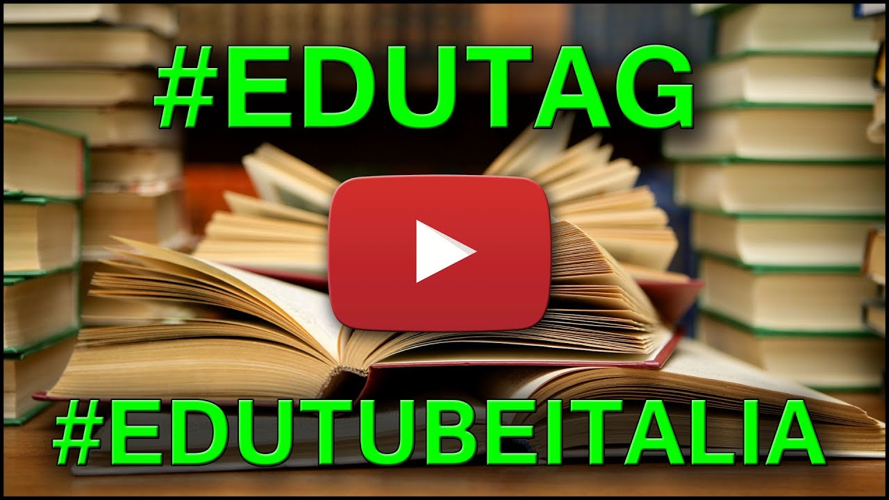 #EDUTAG - Perch&eacute; YOUTUBE Italia &egrave; anche Educational | #EDUTUBEITALIA