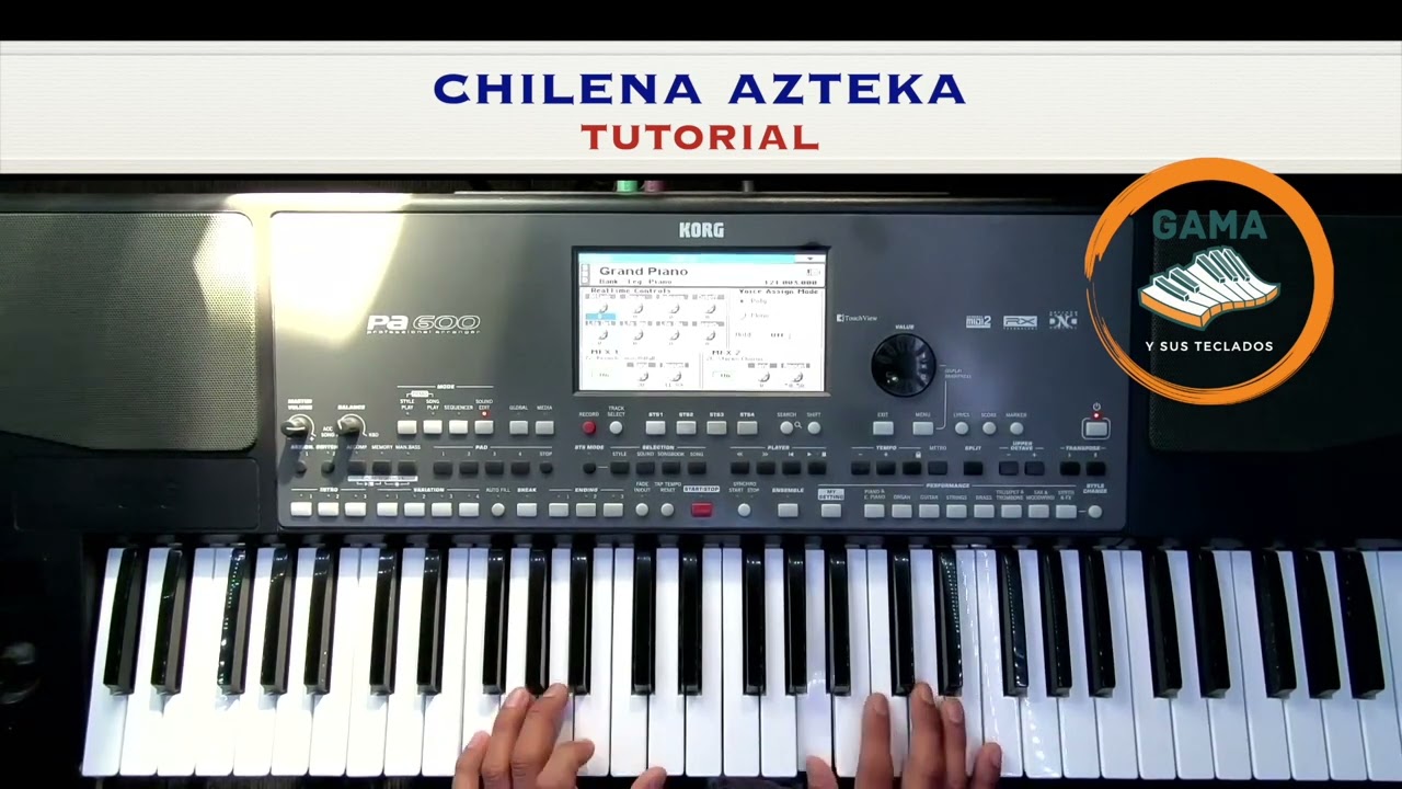 Chilena Azteka | TUTORIAL | Gama y sus Teclados