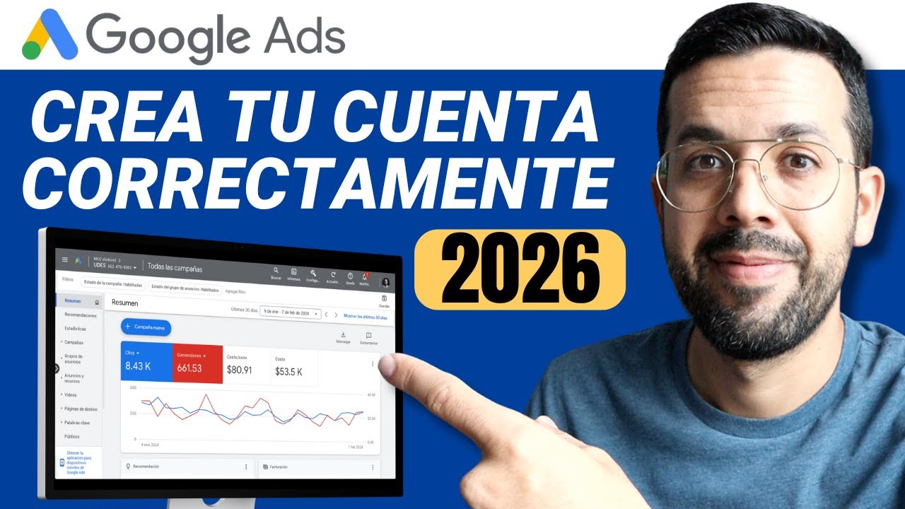 C&oacute;mo Crear una Cuenta de Google Ads este 2026 (TUTORIAL)