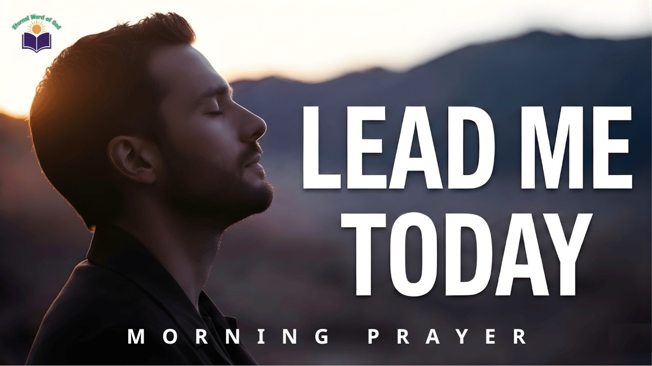 When I Don’t Know What to Do, Give Me Wisdom | Morning Prayer