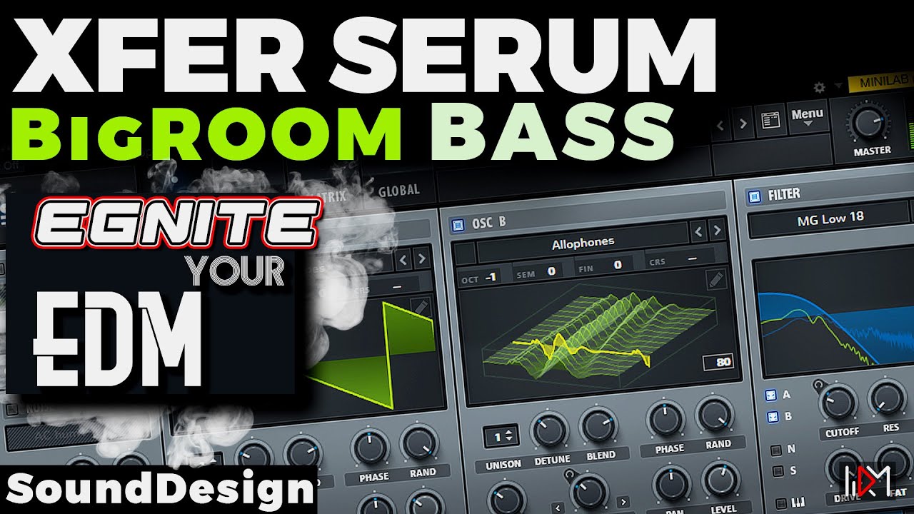 How to Make a BigRoom Bass Sound in Serum That Will Conquer Your EDM Tracks + Kick Mixing