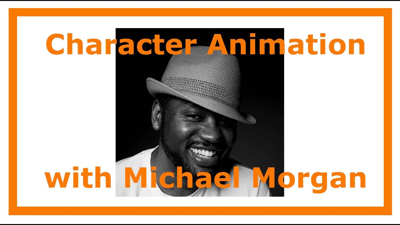 Character Animation Webinar with Michael Morgan