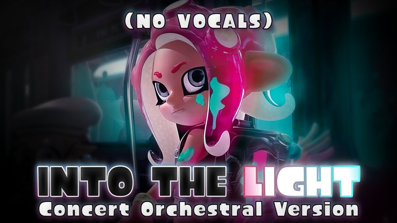 Into The Light - Splatoon 2: Octo Expansion [EPIC Concert Orchestral Version] (NO VOCALS)
