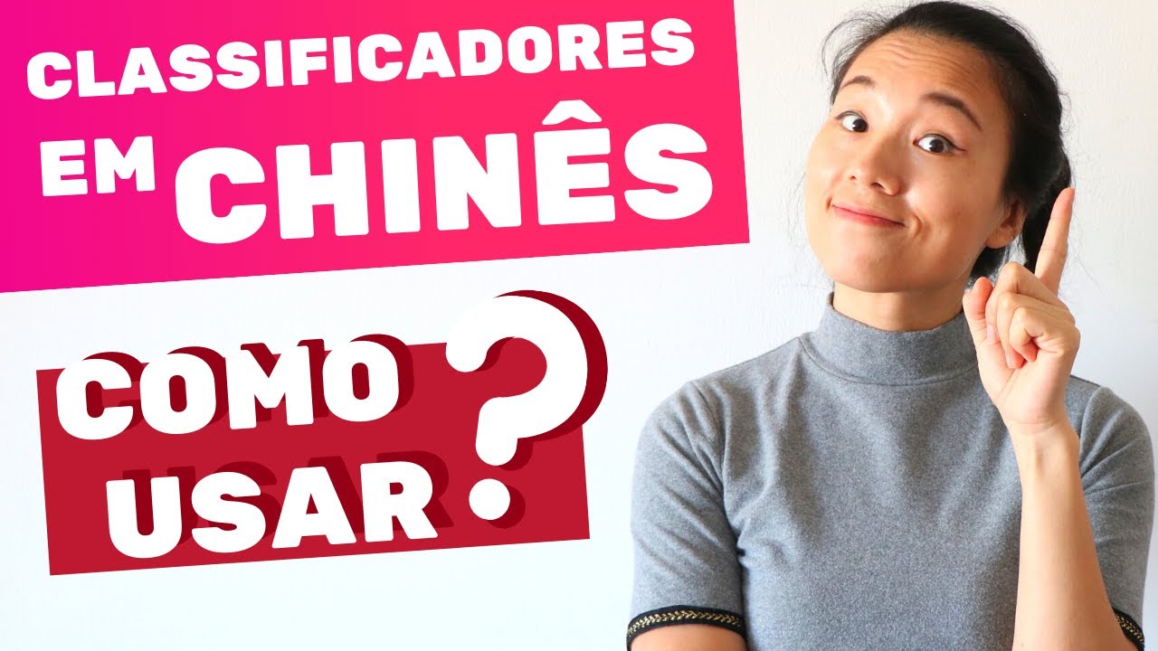 🔴 CLASSIFICADORES em CHINÊS II | Clube de Chinês