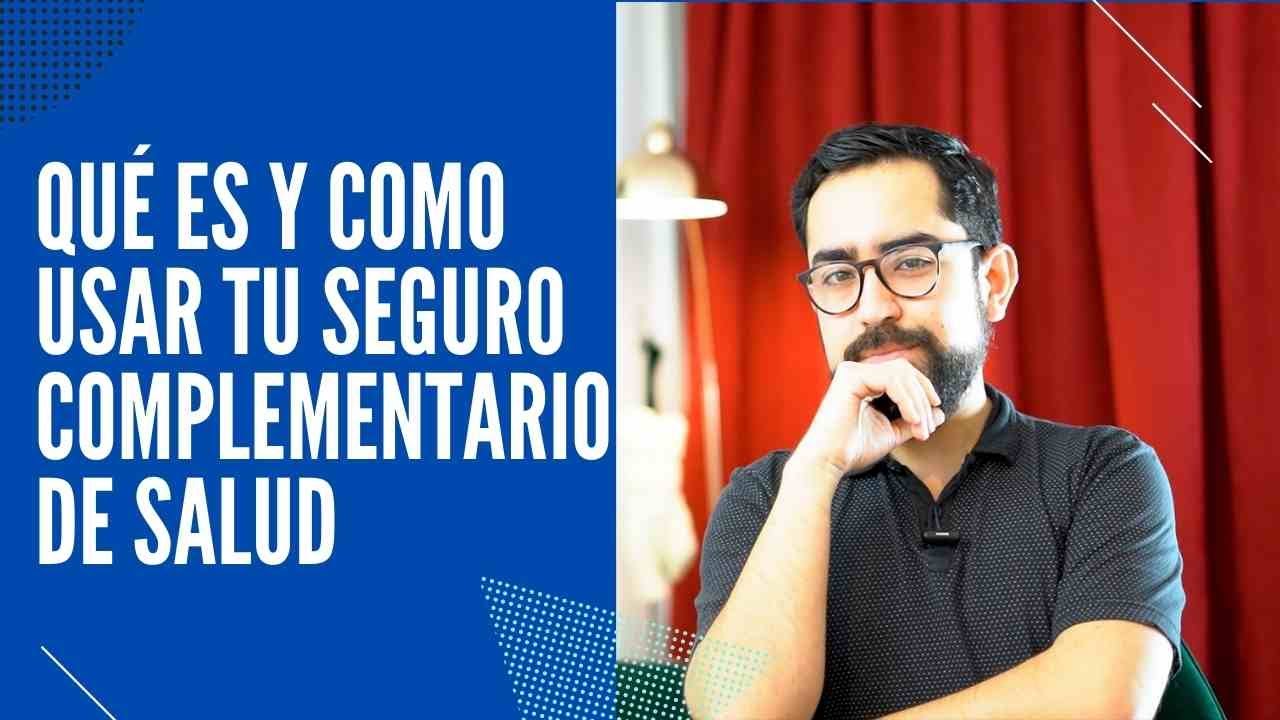 QUÉ ES Y CÓMO USAR UN SEGURO COMPLEMENTARIO - AHORRA EN GASTOS DE SALUD
