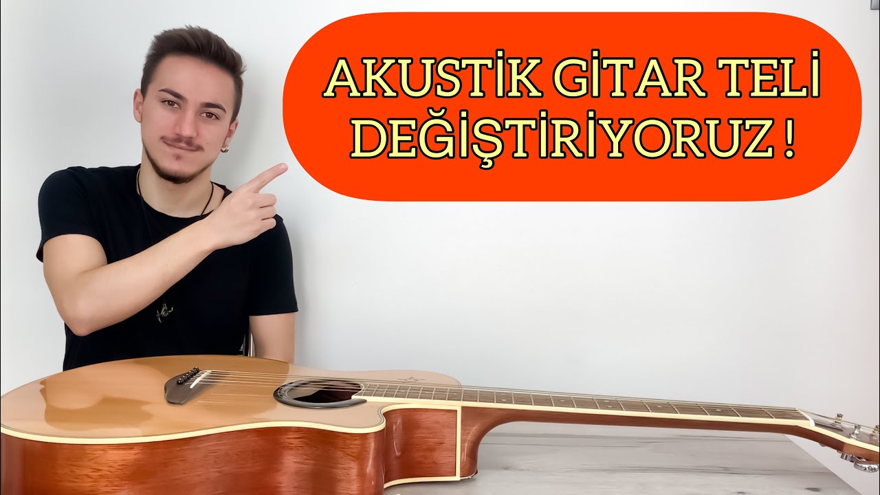Akustik Gitar Teli Nasıl Değiştirilir ? | Detaylı Anlatım