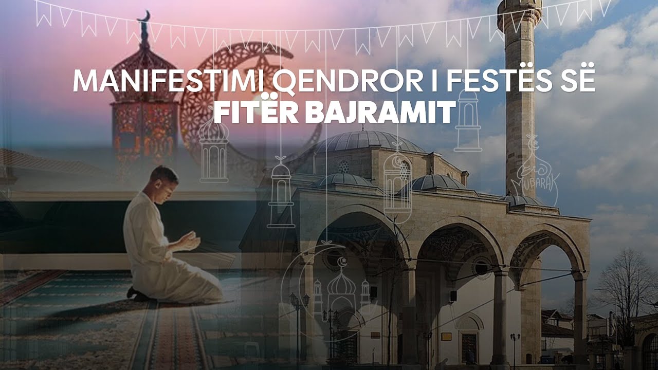 MANIFESTIMI QENDROR I FESTËS SË FITËR BAJRAMIT - 30.03.2025 | @teve1