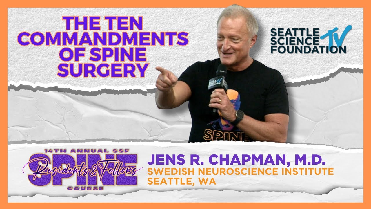 The Ten Commandments of Spine Surgery - Jens Chapman, M.D.