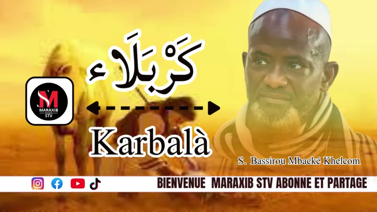 Histoire  Karbala Seydina ouseynou Ibnou Alioun  Seringe Bassirou Mbacké Xelcom