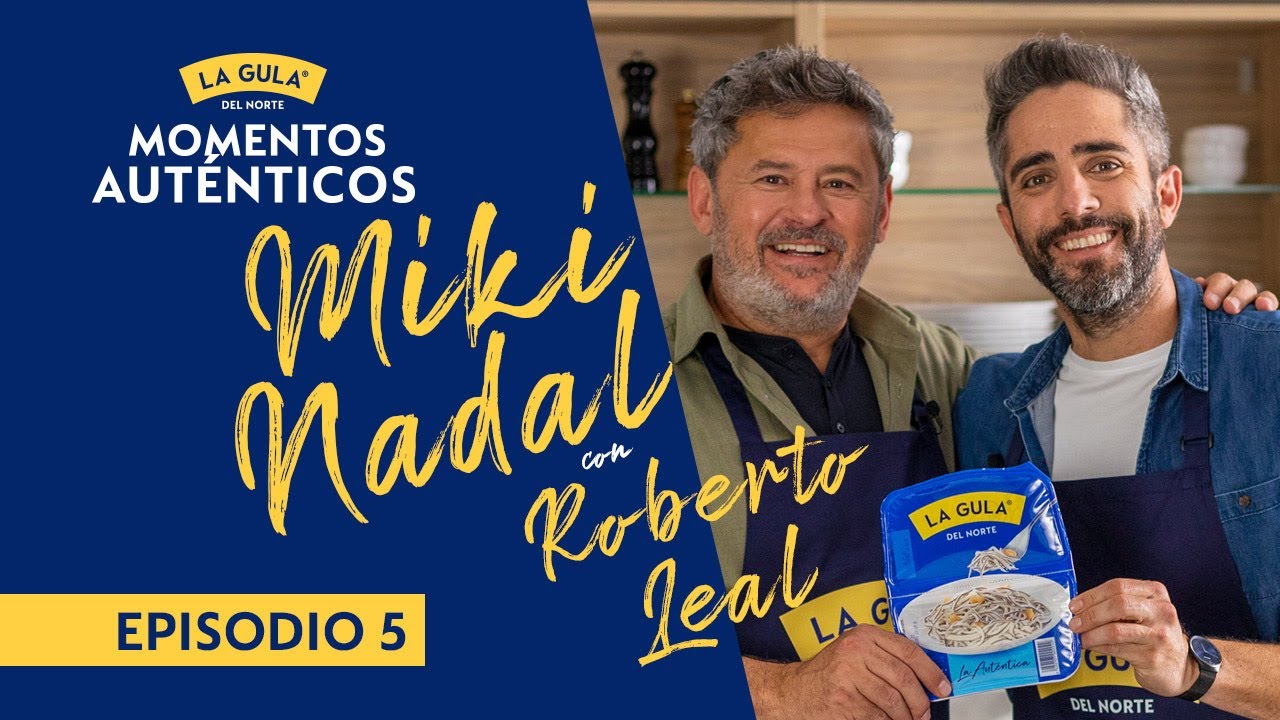 Episodio 5: Momentos Auténticos de La Gula del Norte® con Roberto Leal y Miki Nadal