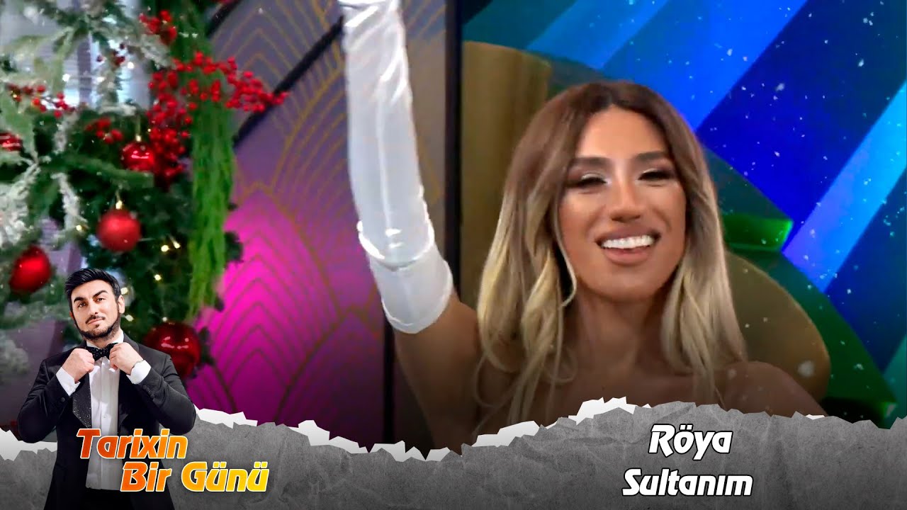 Röya - Sultanım (Tarixin Bir Günü) 01.01.2024