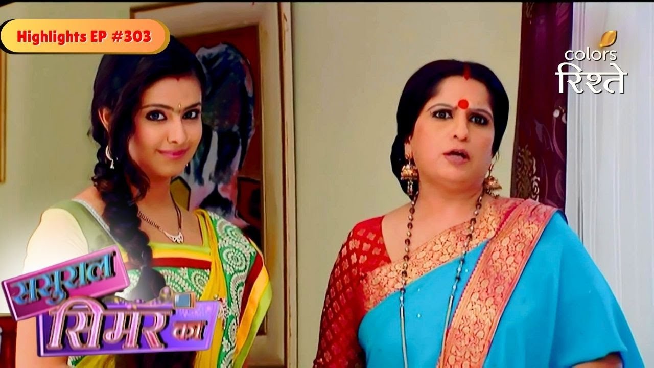 Sasural Simar Ka | Jhumki made an apology to Mausi Ji | Highlights Ep - 303 | Colors Rishtey