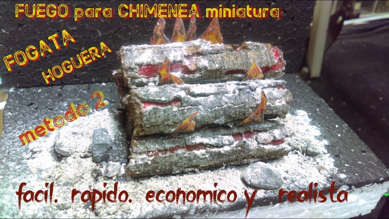 como hacer  FOGATA, FUEGO U HOGUERA  para CHIMENEA MINIATURA, tipo realista, METODO 2, 2019