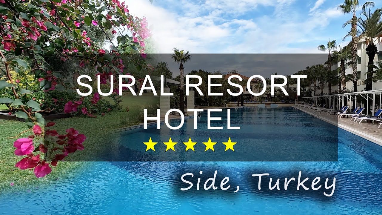 SURAL RESORT HOTEL SIDE TURKEY - COMPLETE REVIEW