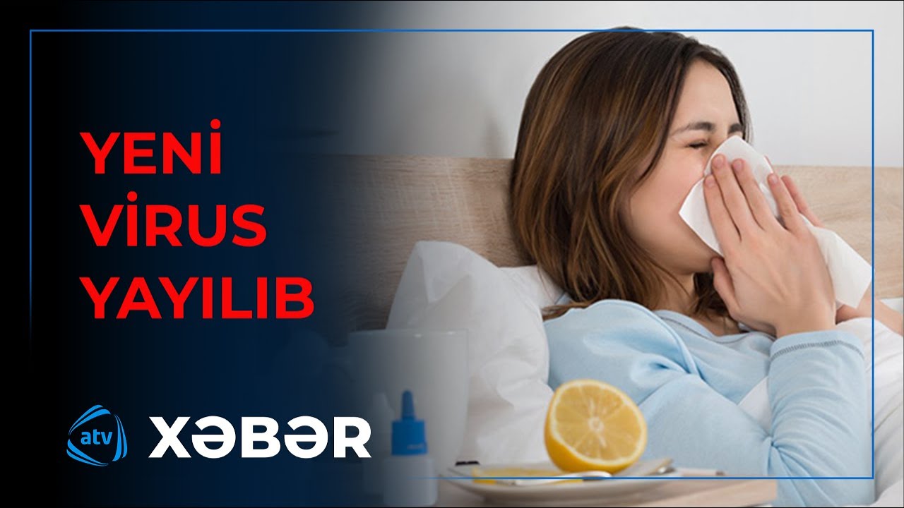 Son günlər yayılan virus nədir?