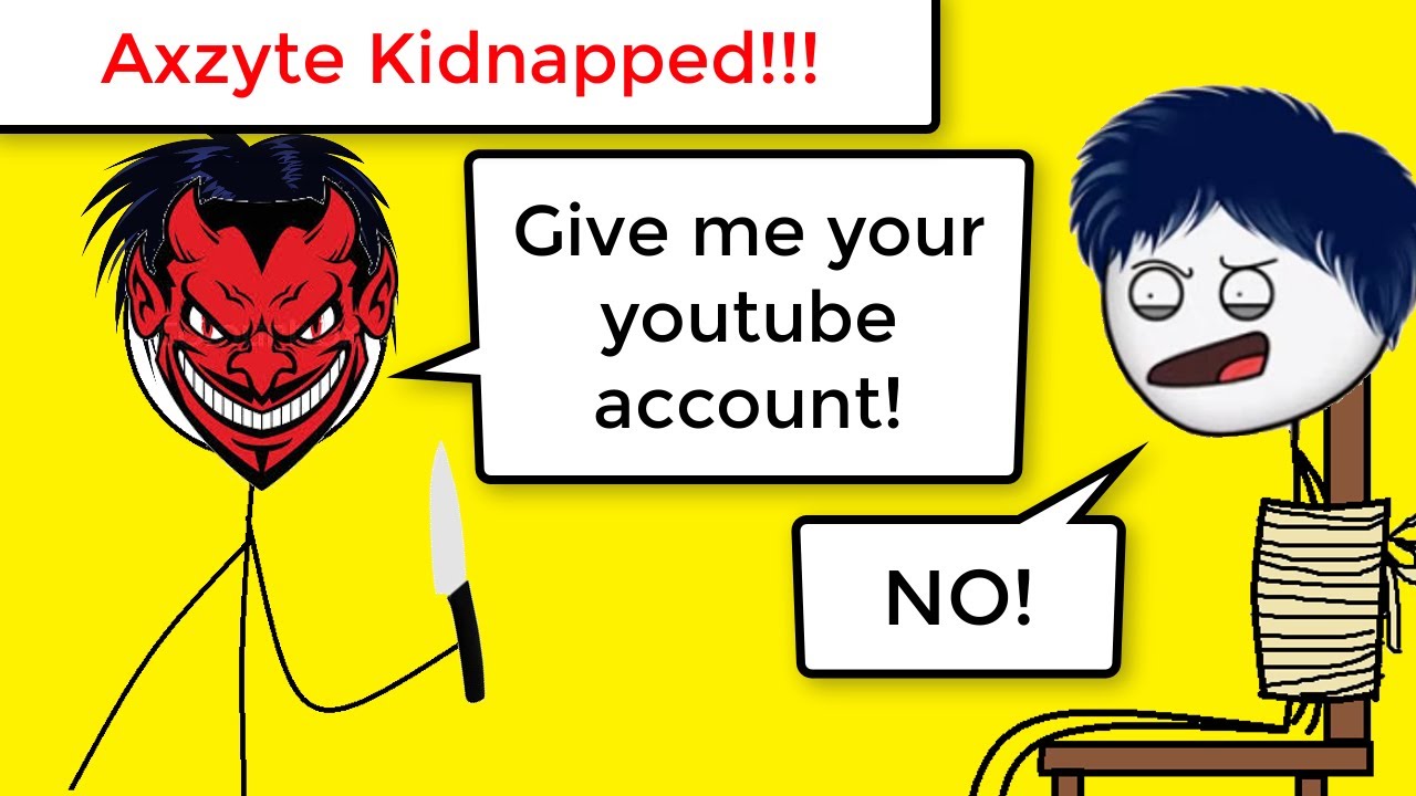 When a gamer kidnaps Axzyte PART 1
