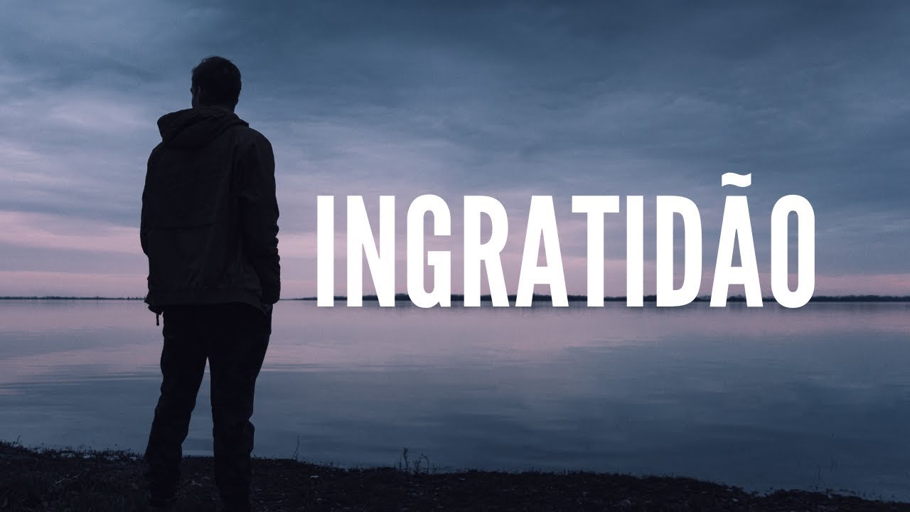 Ingratidão, o que a Bíblia diz?