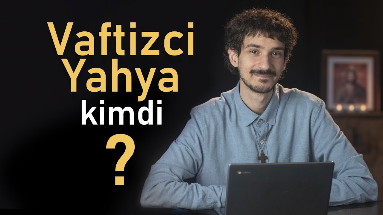 Tanıklar Bulutu - Vaftizci Yahya Kimdi?