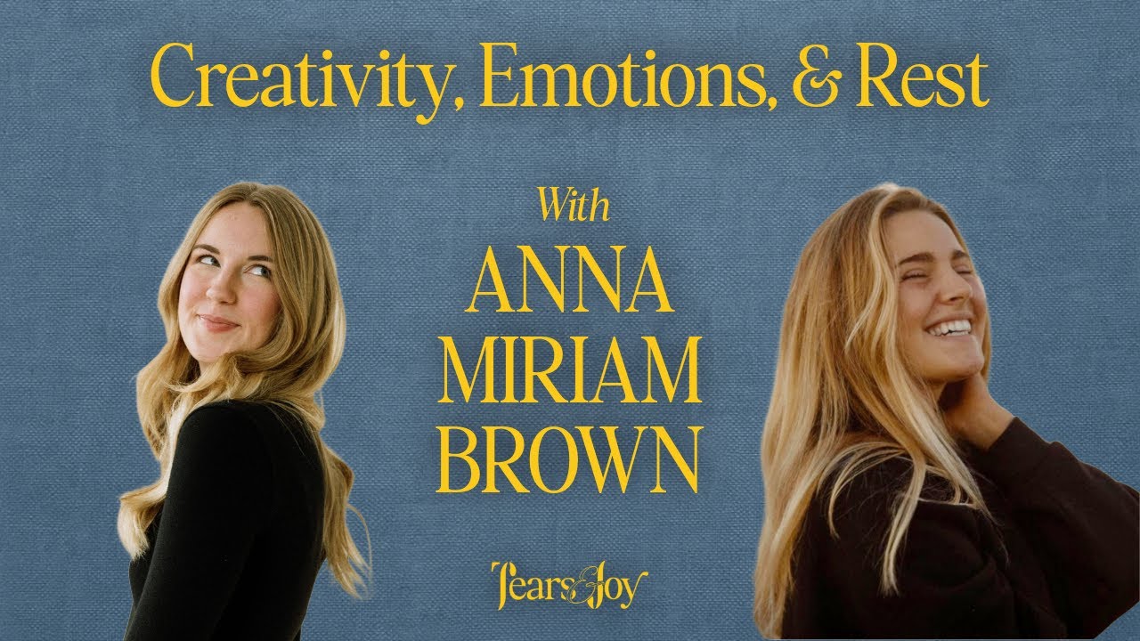 3. Anna Miriam Brown | Author + Composer of His Story the Musical | Creativity, Emotions, & Rest