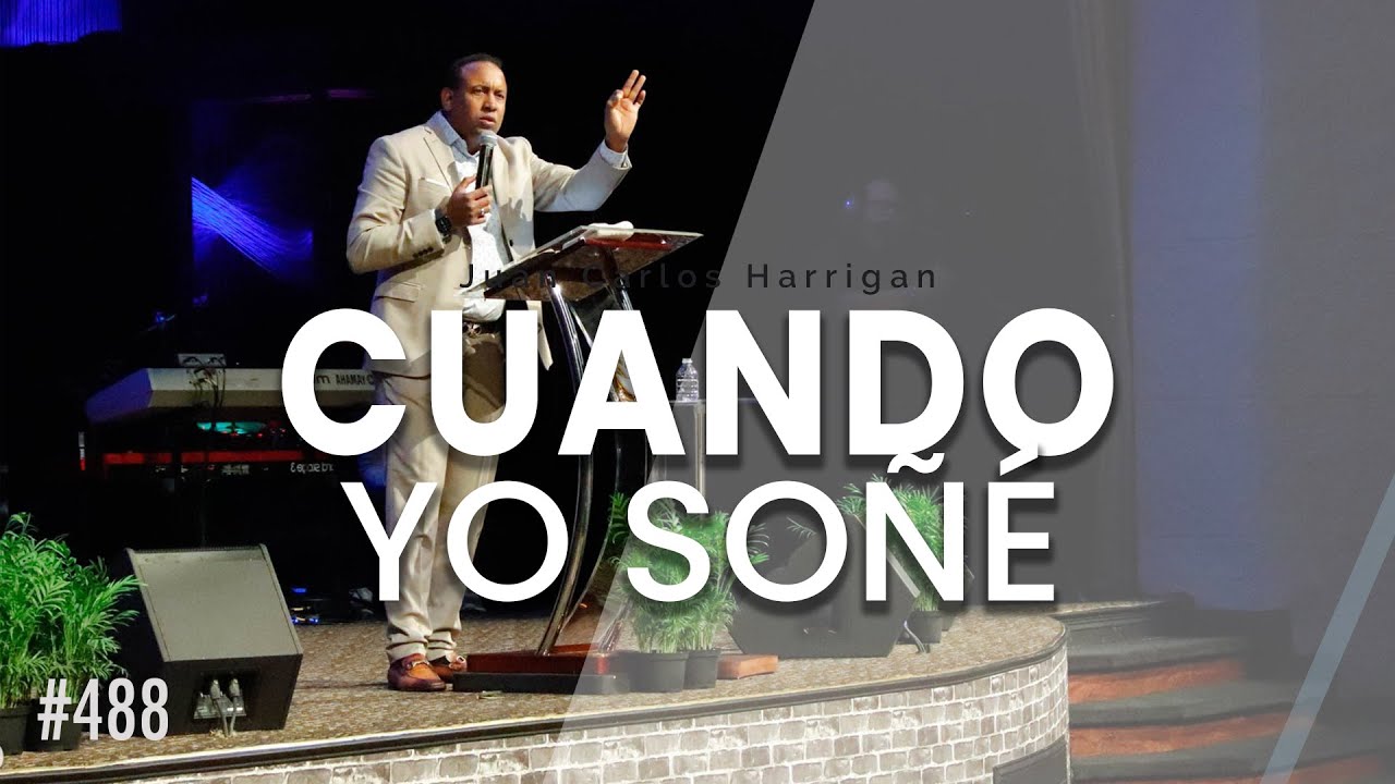 Pastor Juan Carlos Harrigan - Cuando Yo Soñé