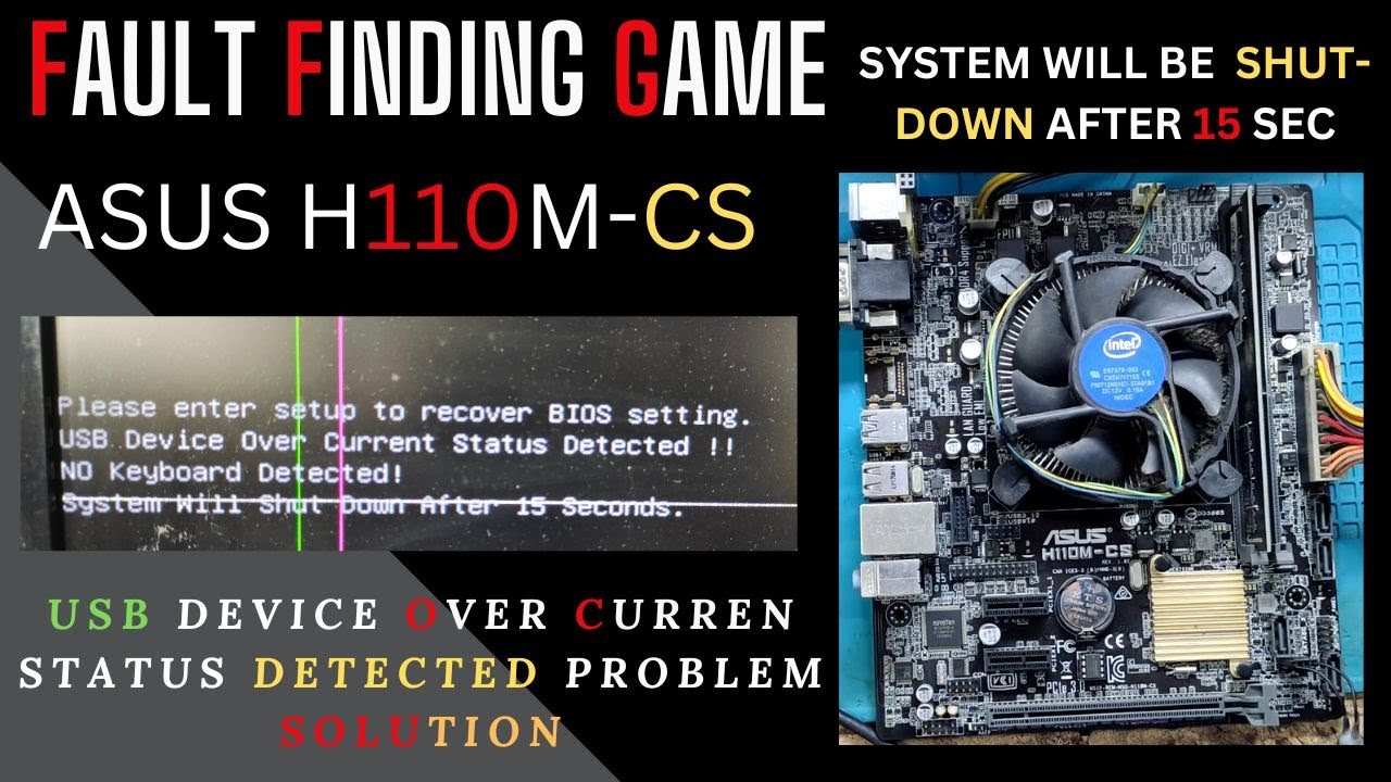 USB OVER CURRENT STATUS DETECTED SYSTEM WILL BE SHUT-DOWN AFTER 15 SEC PROBLEM SOLUTION | ASUS H110M