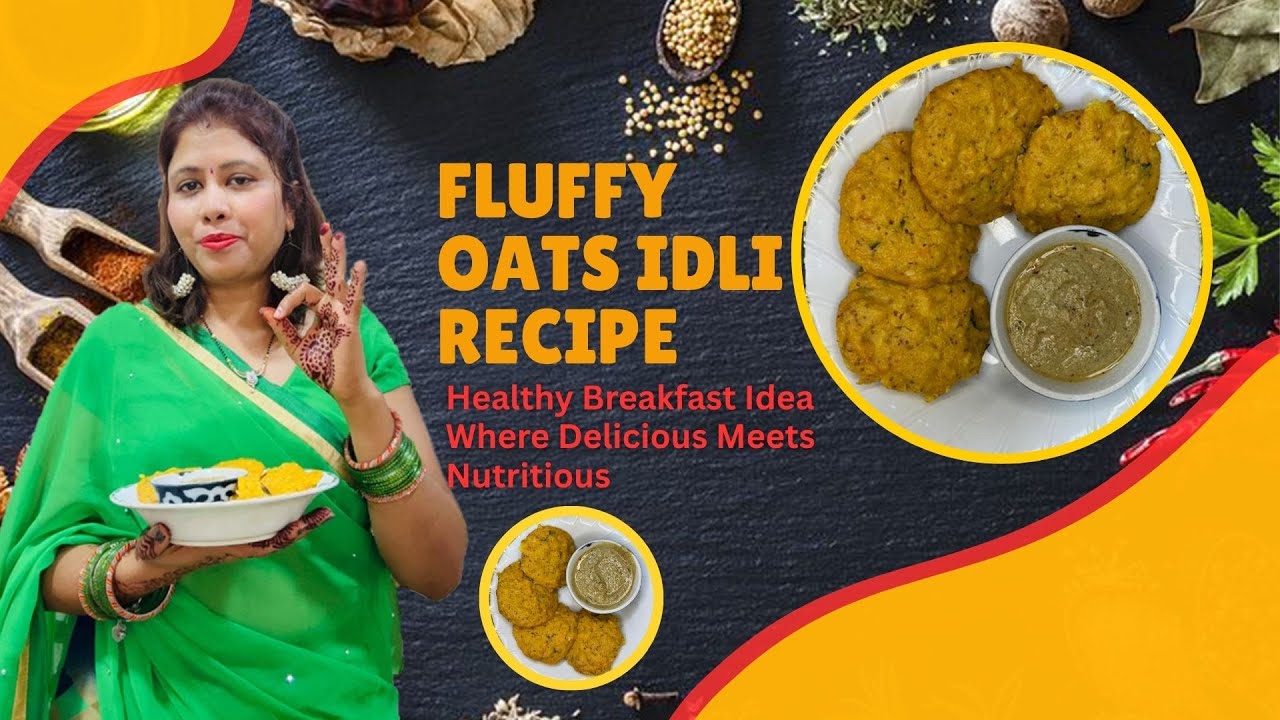 Fluffy Oats Idli Recipe - Healthy Breakfast Idea Where Delicious Meets Nutritious