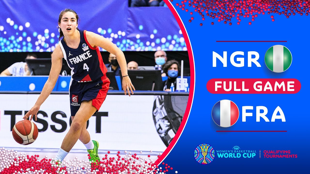 Nigeria v France - Full Game | FIBA Women's Basketball World Cup Qualifiers 2022