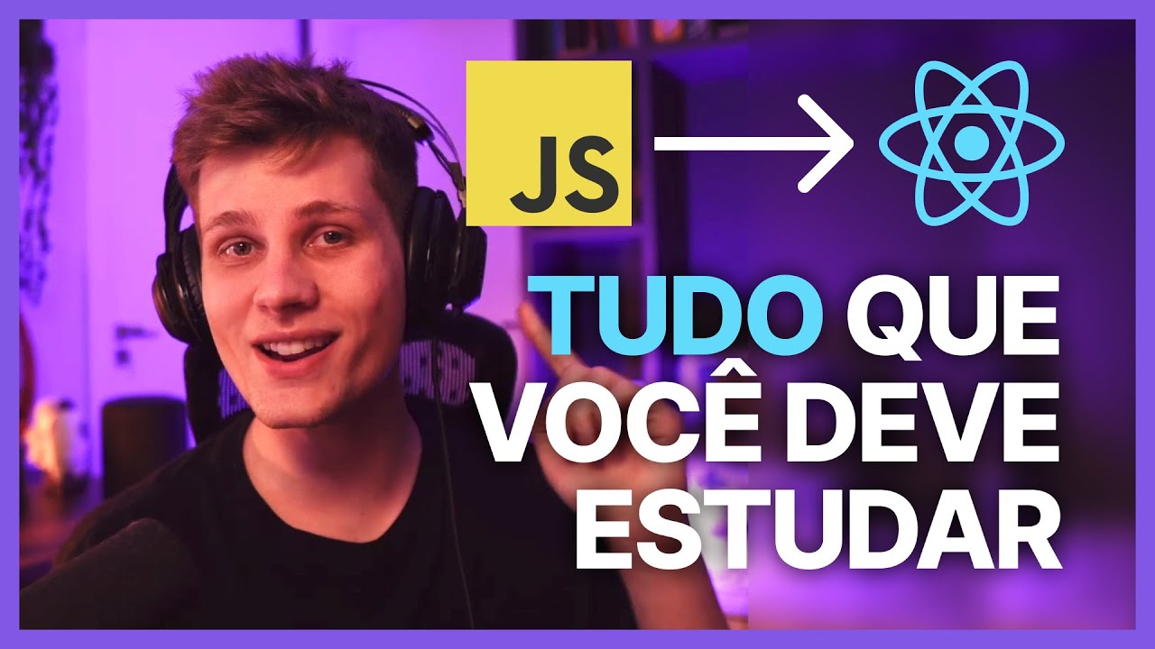 TUDO que voc&ecirc; deve estudar de JavaScript antes do React