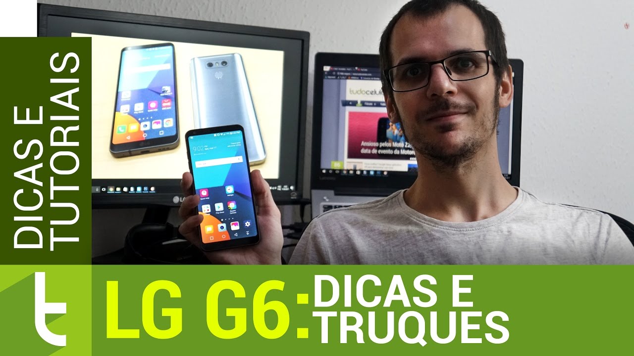 LG G6: Dicas e truques para tirar o m&aacute;ximo do seu flagship | Tudocelular.com