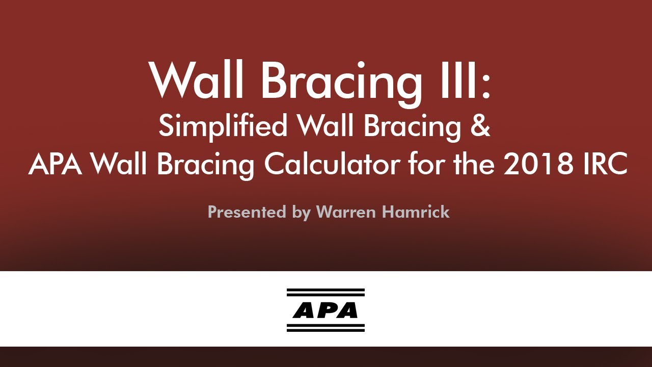 Wall Bracing III - Simplified Wall Bracing & APA Wall Bracing Calculator for the 2018 IRC