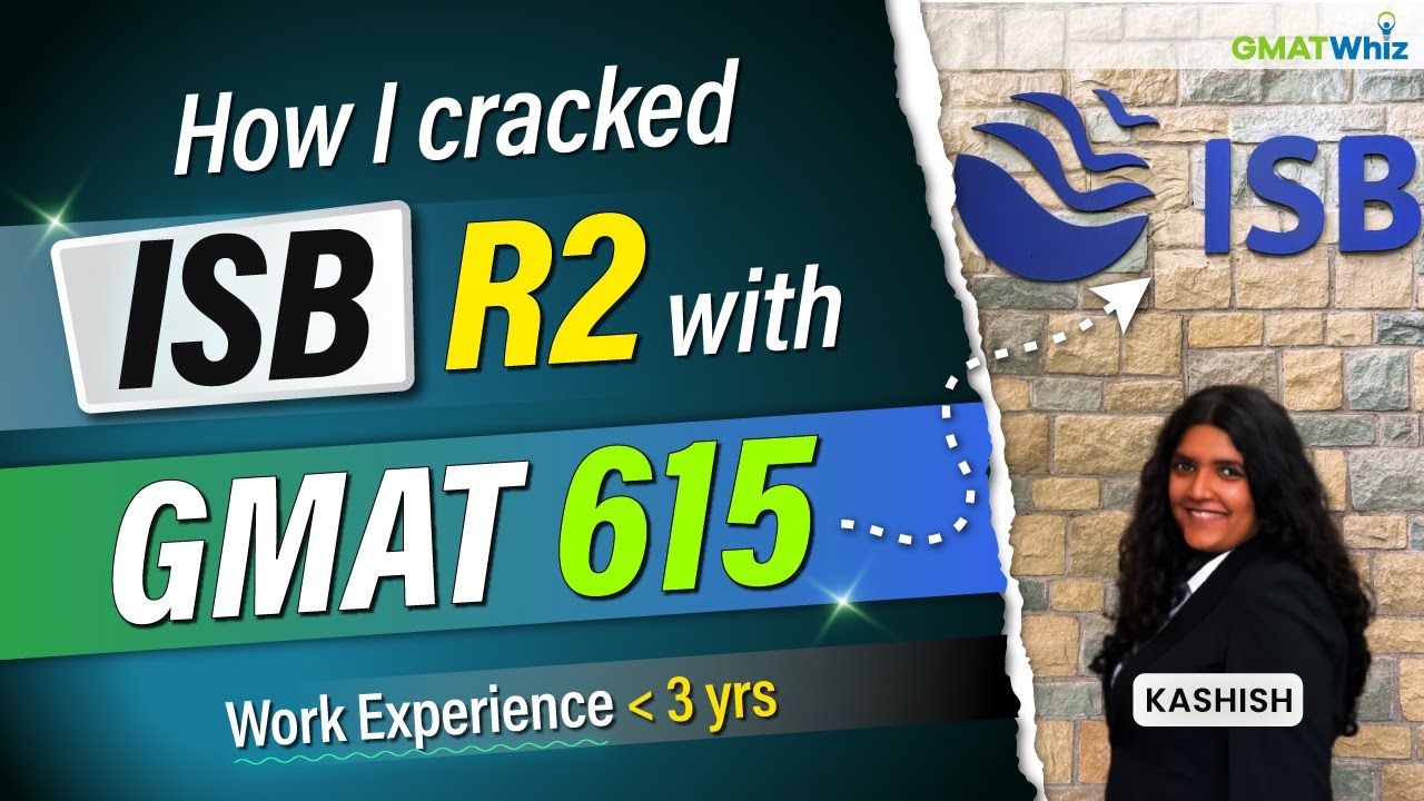 How Kashish Got Into ISB R2 with Just GMAT 615 & 3 Years Work Experience