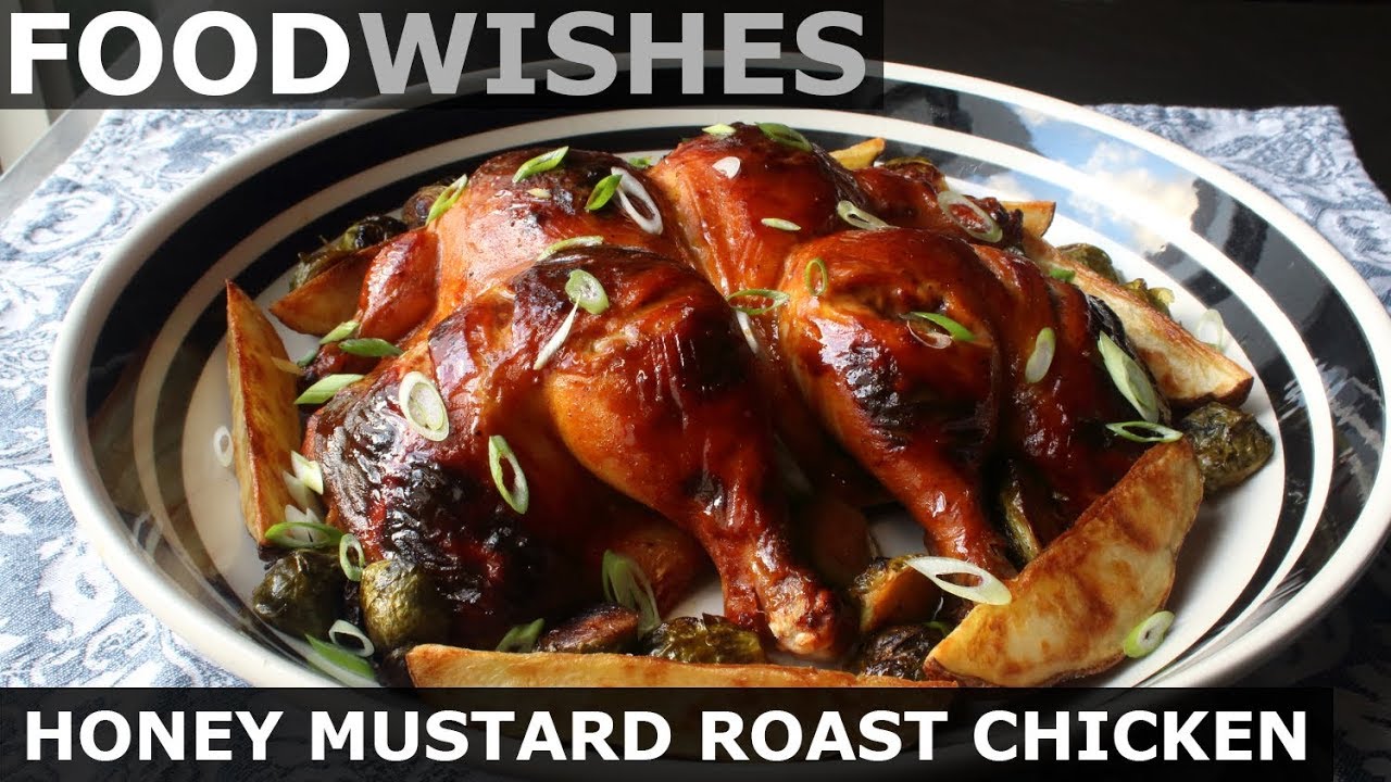 Honey Mustard Roast Chicken - Food Wishes
