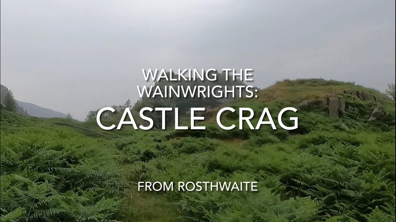 Walking The Wainwrights: Castle Crag From Rosthwaite