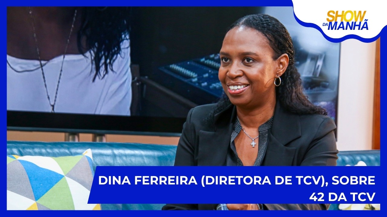 Show da Manhã:  Dina Ferreira (Diretora de TCV), sobre 42 da TCV