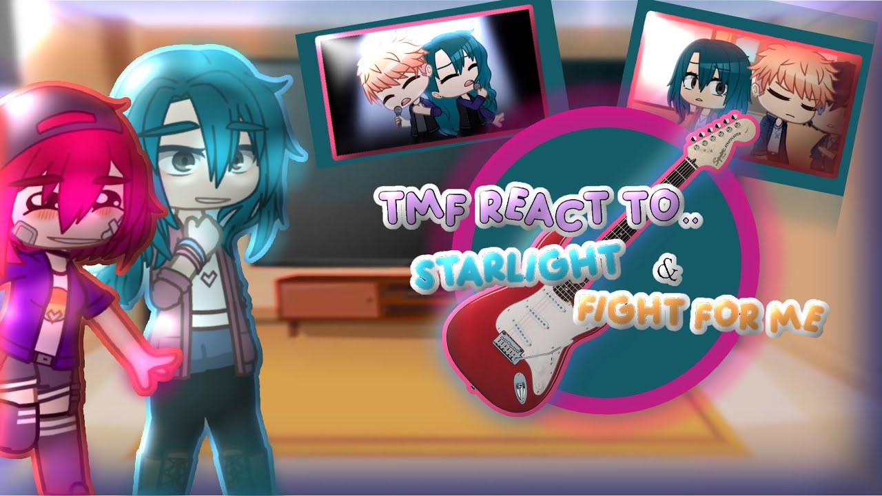 |✦TMF REACT TO STARLIGHT AND FIGHT FOR ME!✦|🎵Gacha Club🎵|🎸Music freaks🎸| REPOST |