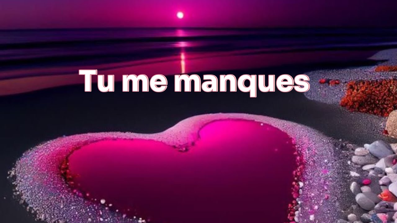 Tu me manques beaucoup Message d’amour 