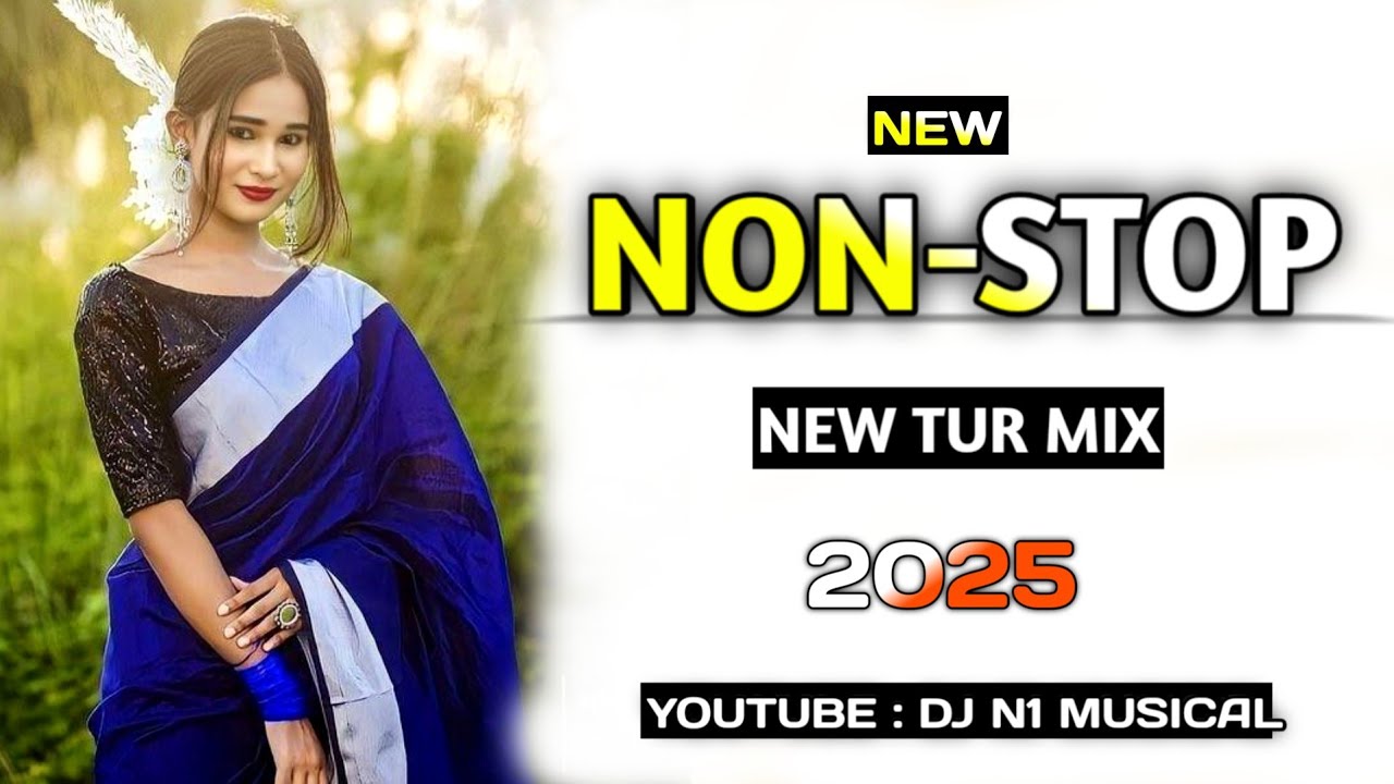 NEW NON STOP TIMLI SONG || NEW TUR TONE MIX 2025 || YOUTUBE DJ N1 MUSICAL 