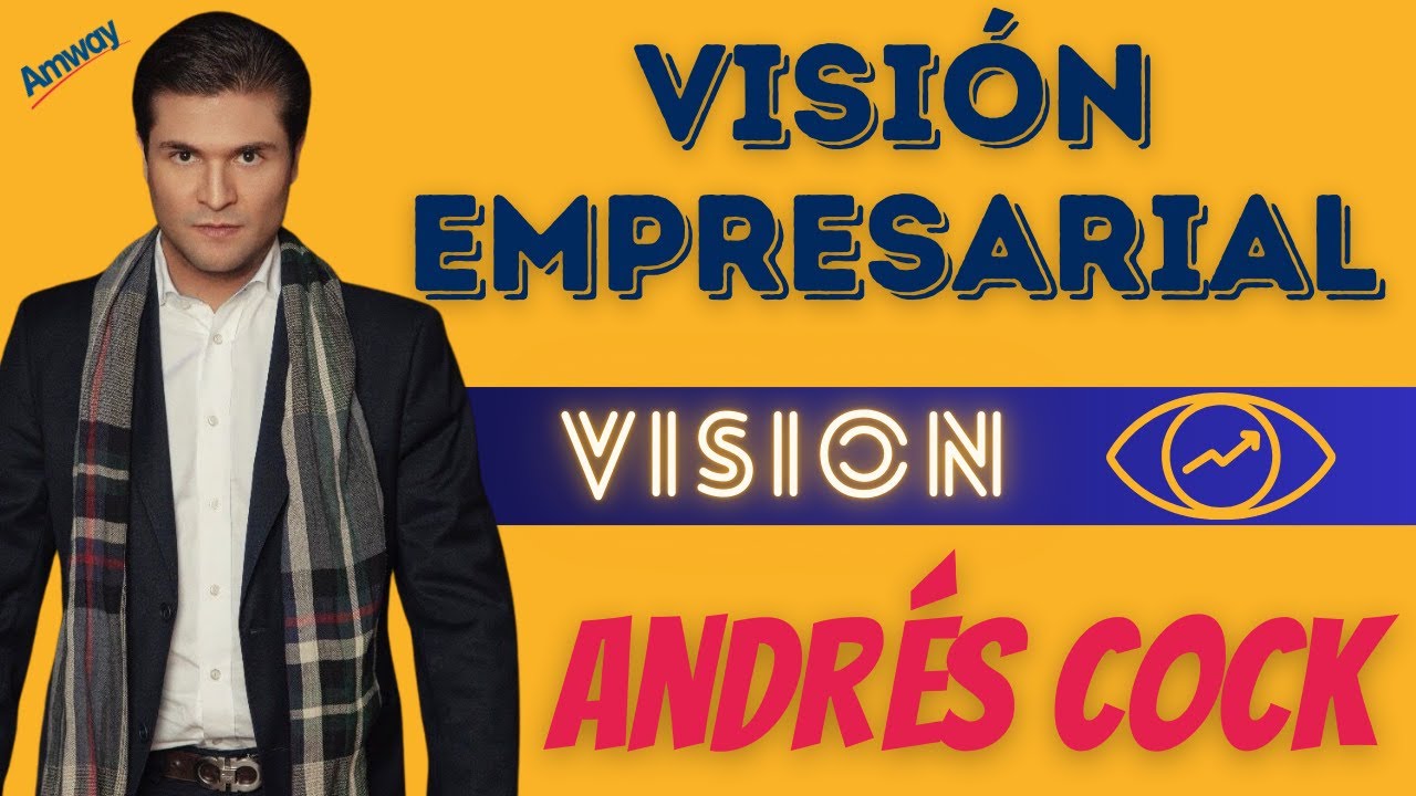 Visi&oacute;n EMPRESARIAL 💎 Andr&eacute;s COCK Emprendedor Negocio Digital Network Marketing MLM AMWAY