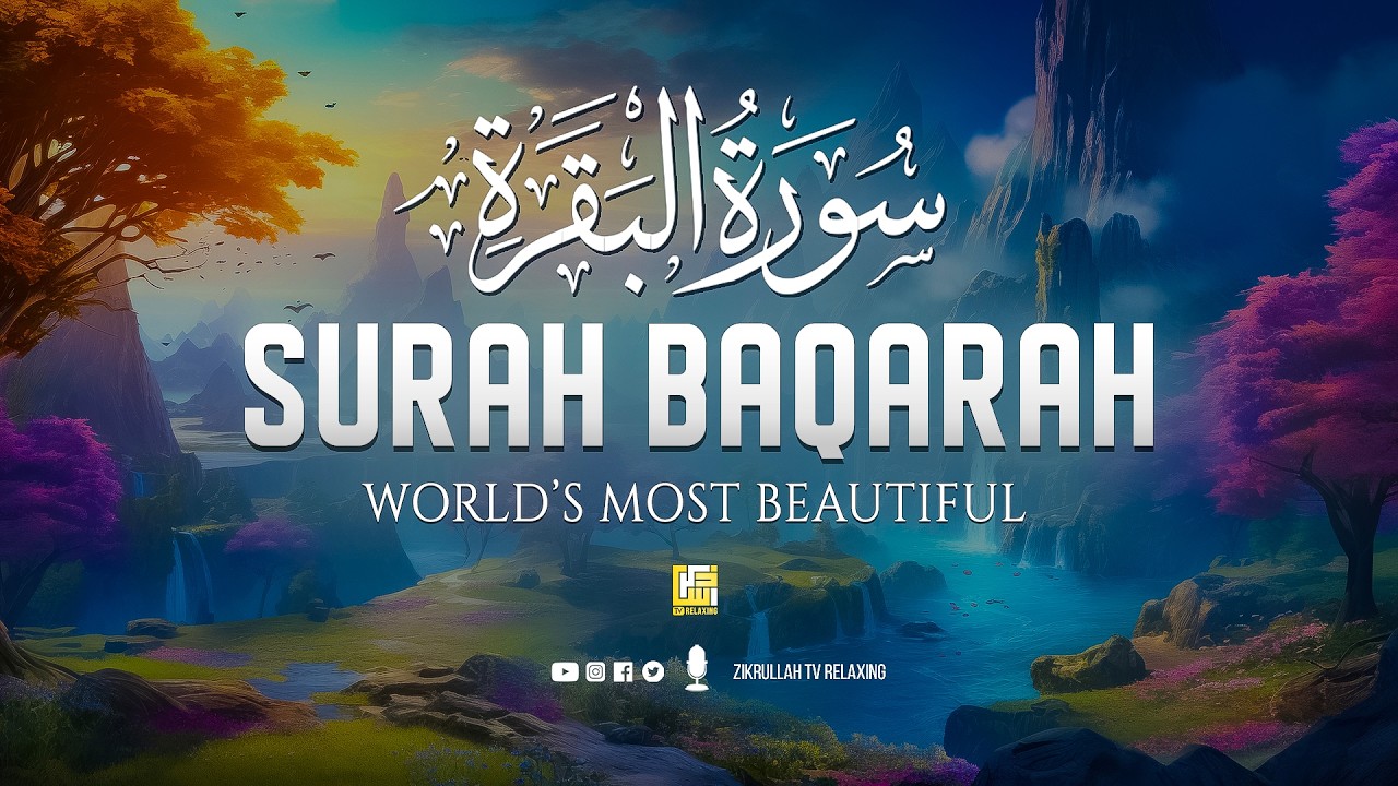 Surah Al-Baqarah (سورة البقرة) | Ultimate Tranquil Quran for Mind Relaxation #relaxingquran