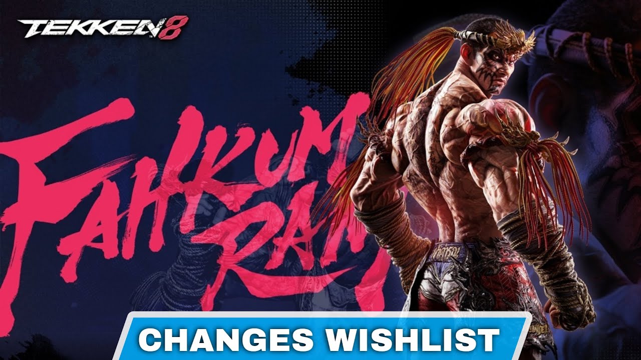 My Wishlist for Fahkumram in Tekken 8
