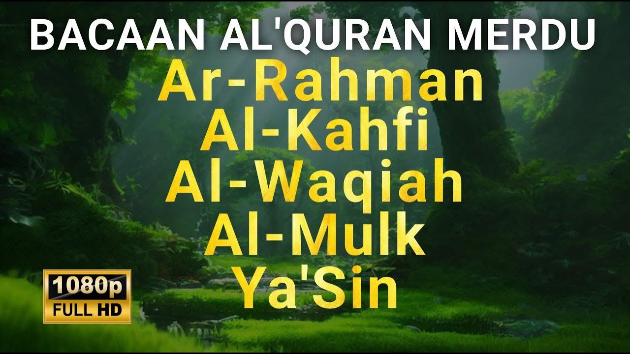QS AlQuran Merdu | Surat Al Waqiah, Al Kahfi, Ar Rahman,Yasin, Al Mulk Buat Hati Lebih tenang