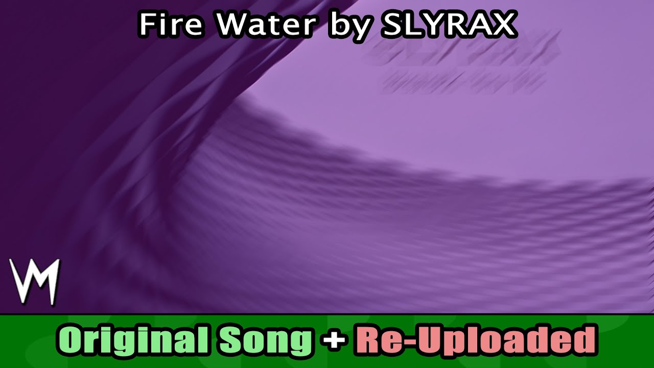 Fire Water by SLYRAX (Original Song) | Re-Uploaded