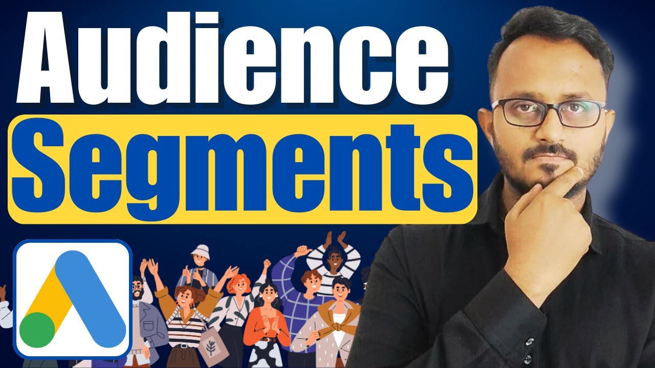 Google Ads Audience Segments for 2023: Master Custom, Combined, Your Data, Audience Signal,  Manager