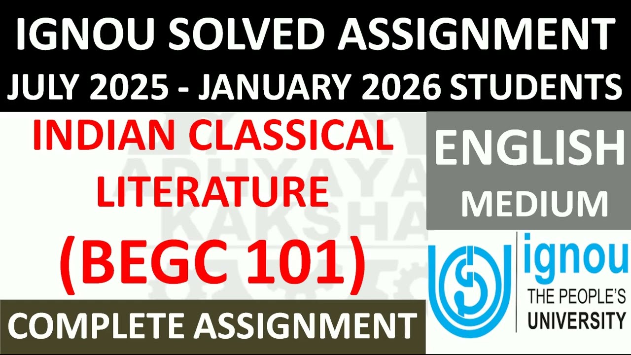 BEGC 101 || INDIAN CLASSICAL LITERATURE || IGNOU SOLVED ASSIGNMENT 2025-2026 || JULY 2025 - JAN 2026
