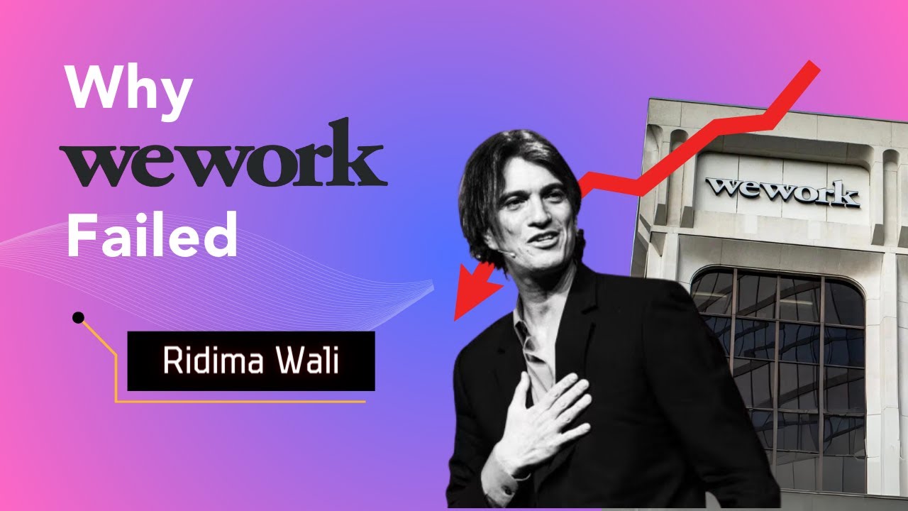 Why did WeWork fail? Dreams, disruptions, disasters Brand story || Nyra Leadership Consulting